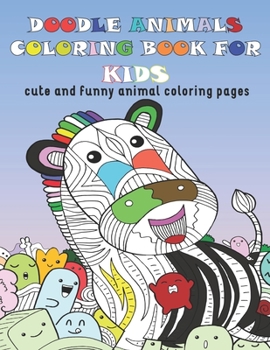 DOODLE ANIMAL COLORING BOOK FOR KIDS: CUTE AND FUNNLY ANIMAL COLORING BOOK