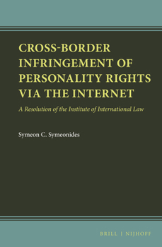 Hardcover Cross-Border Infringement of Personality Rights Via the Internet: A Resolution of the Institute of International Law Book