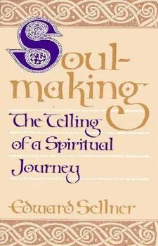 Paperback Soul-Making: The Telling of a Spiritual Journey Book