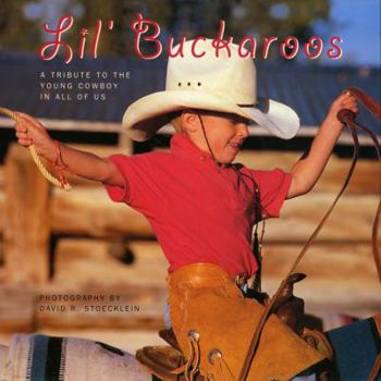 Hardcover Lil' Buckaroos: A Tribute to the Young Cowboy in All of Us Book