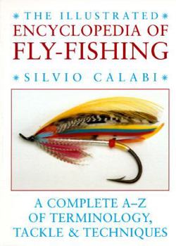 Paperback The Illustrated Encyclopedia of Fly Fishing Book