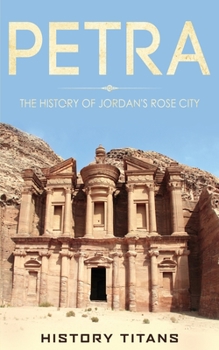 Paperback Petra: The History of Jordan's Rose City Book