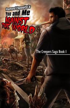 Paperback You and Me against the World: The Creepers Saga Book 1 Book