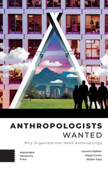 Anthropologists Wanted: Why Organizations Need Anthropology