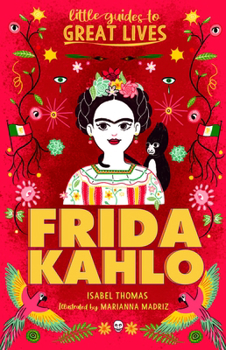Paperback Little Guides to Great Lives: Frida Kahlo Book
