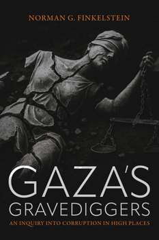 Hardcover Gaza's Gravediggers: An Inquiry Into Corruption in High Places Book
