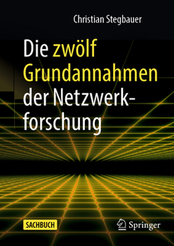 Hardcover Die Zwölf Grundannahmen Der Netzwerkforschung [German] Book