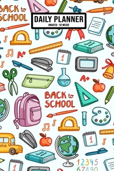 Paperback School Undated Daily Planner: Undated Daily, Weekly & Monthly Planner / Appointment Calendar - 52 Weeks - 6 x 9 Book