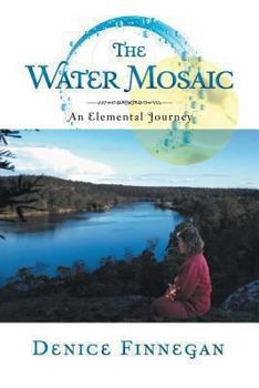 Paperback The Water Mosaic: An Elemental Journey Book