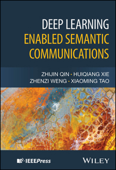 Hardcover Deep Learning Enabled Semantic Communications Book