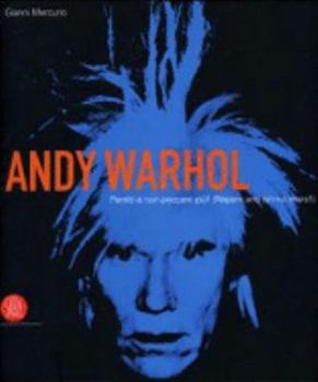 Paperback Andy Warhol. Pentiti e non peccare più. Catalogo della mostra (Roma, 29 settembre 2006-7 gennaio 2007) [Italian] Book