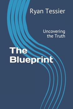Paperback The Blueprint: Uncovering the Truth Book