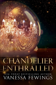Chandelier Enthralled: Chandelier Sessions