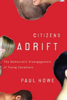 Paperback Citizens Adrift: The Democratic Disengagement of Young Canadians Book