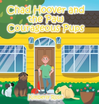 Hardcover Chad Hoover and the Paw Courageous Pups Book