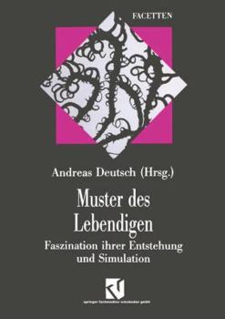 Paperback Muster Des Lebendigen: Faszination Ihrer Entstehung Und Simulation [German] Book