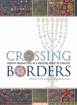 Paperback Crossing Borders: Hebrew Manuscripts as a Meeting-place of Cultures Book