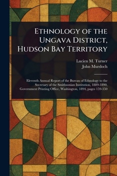 Paperback Ethnology of the Ungava District, Hudson Bay Territory Book