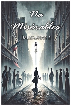 Paperback Na Misérables: Imleabhar 2 [Irish] Book