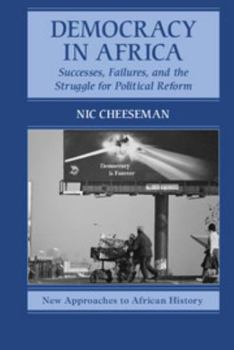 Paperback Democracy in Africa: Successes, Failures, and the Struggle for Political Reform Book