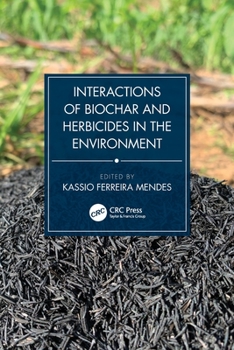 Paperback Interactions of Biochar and Herbicides in the Environment Book