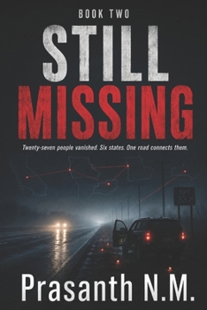 STILL MISSING (BOOK TWO): Twenty-seven people vanished. Six states. One road connects them. (THE LAST SEEN TRILOGY)