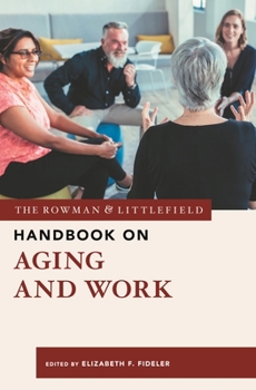 Hardcover Rowman & Littlefield Handbook on Aging and Work Book