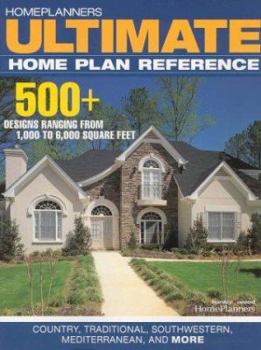 Paperback Homeplanners Ultimate Home Plan Reference: 500 + Designs Reanging from 1,000 to 6,000 Square Feet, Book