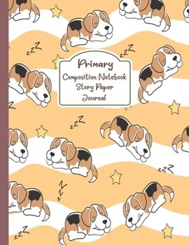 Primary Composition Notebook Story Paper Journal: Cute Dogs | Primary Composition Notebook - Story Journal For Grades K-2 & 3 Draw and white journal For Kids (Cute Dogs series)