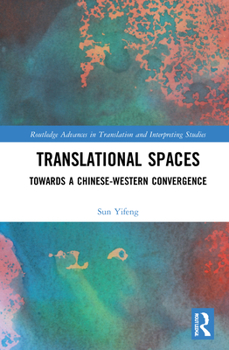 Hardcover Translational Spaces: Towards a Chinese-Western Convergence Book