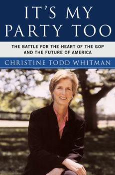 Hardcover It's My Party Too: The Battle for the Heart of the GOP and the Future of America Book