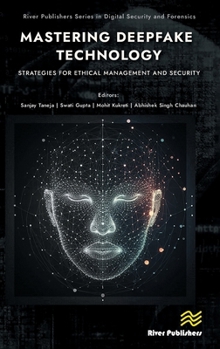 Hardcover Mastering Deepfake Technology: Strategies for Ethical Management and Security Book