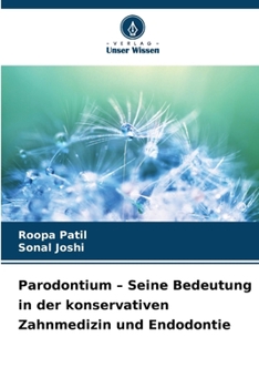 Parodontium - Seine Bedeutung in der konservativen Zahnmedizin und Endodontie (German Edition)