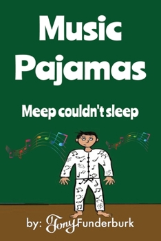 Music Pajamas: A bedtime story book with easy to read print about a boy named Meep who couldn't sleep | 6x9 inches, 73 pages | Great for parents and grandparents who read short bedtime stories to kids