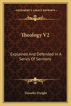 Paperback Theology V2: Explained And Defended In A Series Of Sermons Book