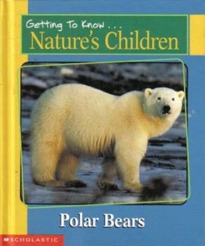 Hardcover Getting to Know Nature's Children: Polar Bears / Skunks Book