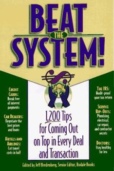 Hardcover Beat the System!: 1,200 Tips for Coming Out on Top of Every Deal and Transaction Book