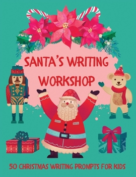 Paperback Santa's Writing Workshop (50 Christmas writing prompts for kids) Book