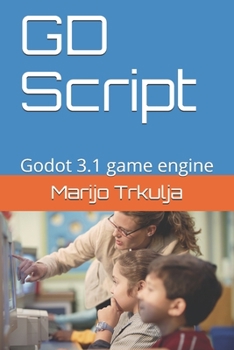 Paperback GD Script: Godot 3.1 game engine Book