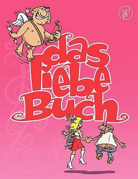 Paperback Das liebe Buch: Ein satirisches Cartoonbuch über die Liebe [German] Book