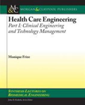 Paperback Health Care Engineering, Part I: Clinical Engineering and Technology Management Book