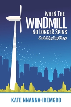 Paperback When the Windmill No Longer Spins: An intriguing story Book