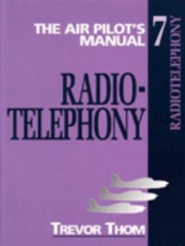 Paperback Air Pilot's Manual: Radiotelephony v. 7 (Air Pilot's Manuals) Book