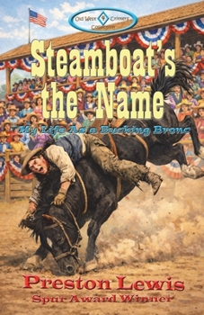 Steamboat's the Name : My Life As a Bucking Bronc