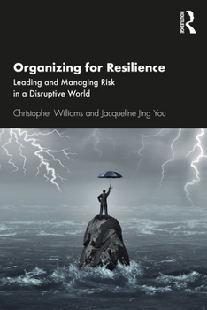 Paperback Organizing For Resilience: Leading and Managing Risk in a Disruptive World Book