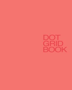 Paperback Dot Grid Book: Dot Grid Notebook, 8 X 10, 170 pages Book