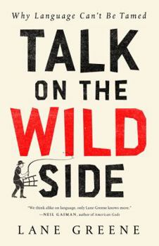 Hardcover Talk on the Wild Side: Why Language Can't Be Tamed Book