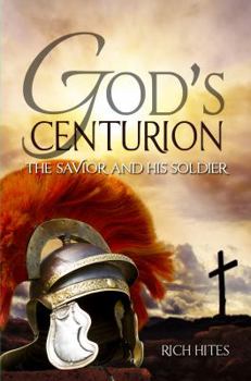 Paperback God's Centurion: The Savior and His Soldier Book