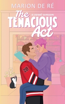 The Tenacious Act: A Sweet Hockey Romcom (One More Chapter) - Book #1 of the One More Chapter