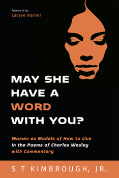 Paperback May She Have a Word with You?: Women as Models of How to Live in the Poems of Charles Wesley with Commentary Book